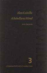 Alex Colville: A Rebellious Mind by Ray Cronin