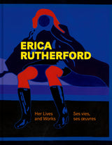 Erica Rutherford: Her Lives and Works ENG/FR