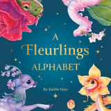 A Fleurling's Alphabet- Kaitlin Hoyt